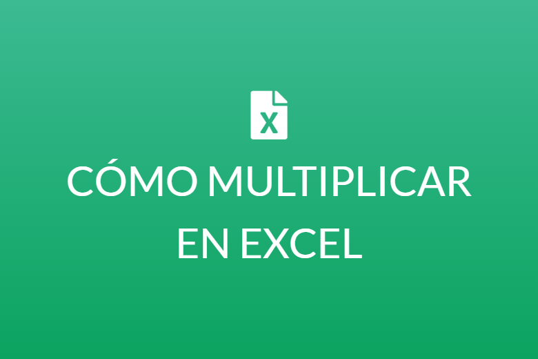 Como multiplicar en Excel